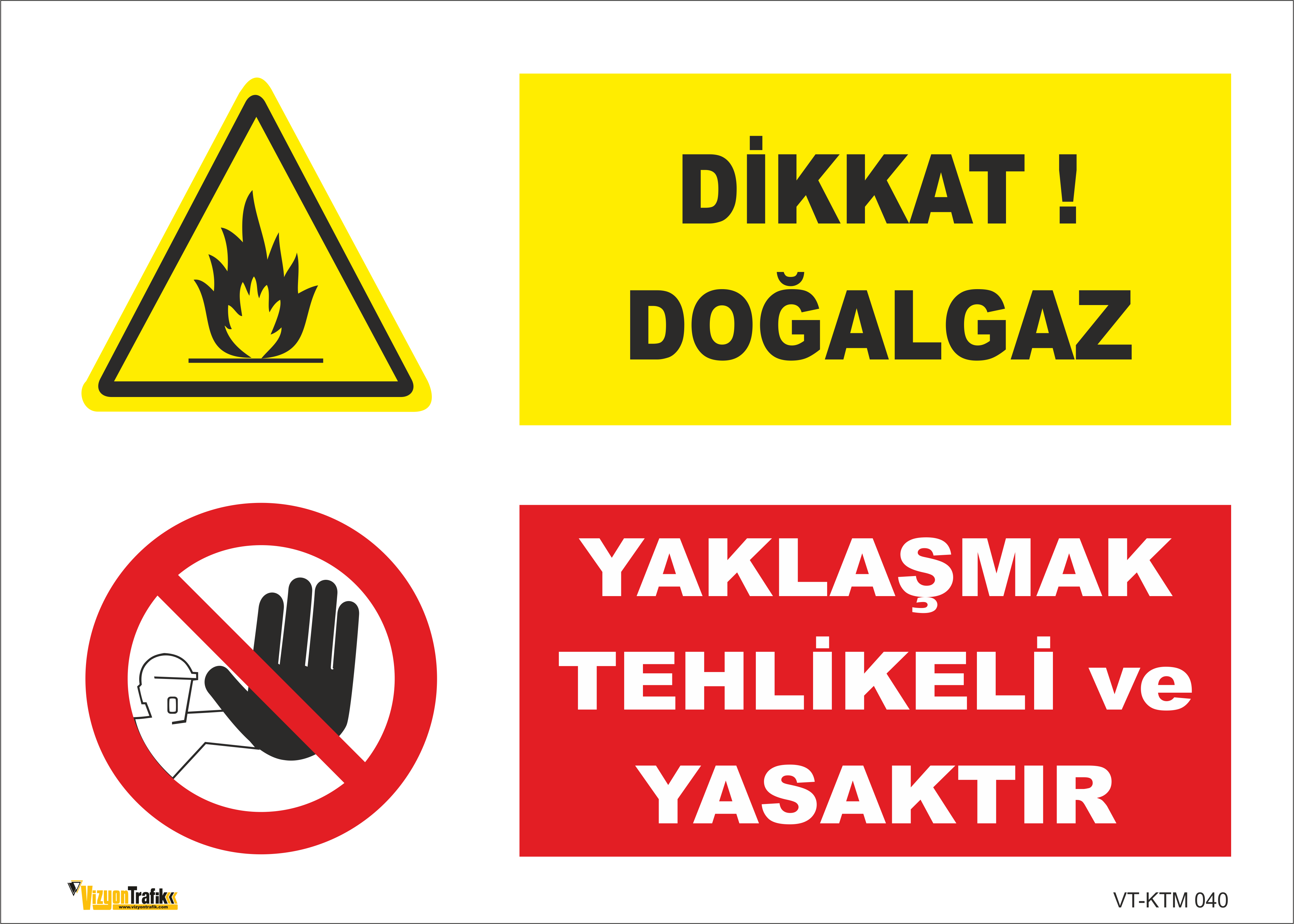 DİKKAT! DOĞALGAZ-YAKLAŞMAK TEHLİKELİ VE YASAKTIR LEVHASI